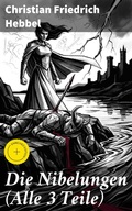 Cover: Die Nibelungen (Alle 3 Teile) - Good Press