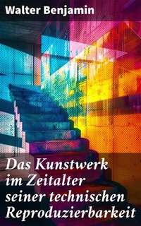 Abbildung von: Das Kunstwerk im Zeitalter seiner technischen Reproduzierbarkeit - Good Press