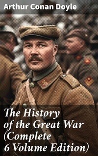 Abbildung von: The History of the Great War (Complete 6 Volume Edition) - Good Press