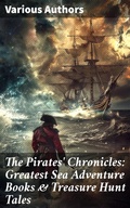 Cover: The Pirates' Chronicles: Greatest Sea Adventure Books & Treasure Hunt Tales - Good Press