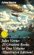 Cover: Jules Verne: 25 Greatest Books in One Volume (Illustrated Edition) - Good Press