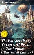 Cover: The Extraordinary Voyages: 41 Books in One Volume (Illustrated Edition) - Good Press