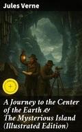 Cover: A Journey to the Center of the Earth & The Mysterious Island (Illustrated Edition) - Good Press