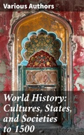 Cover: World History: Cultures, States, and Societies to 1500 - Good Press