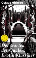 Cover: Der Garten der Qualen: Erotik Klassiker - Good Press