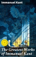 Cover: The Greatest Works of Immanuel Kant - Good Press