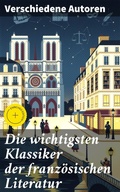 Cover: Die wichtigsten Klassiker der franz&ouml;sischen Literatur - Good Press