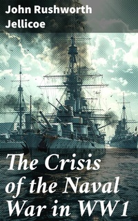 Abbildung von: The Crisis of the Naval War in WW1 - Good Press