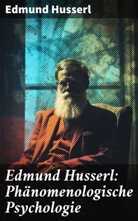 Abbildung von: Edmund Husserl: Phänomenologische Psychologie - Good Press