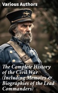 Cover: The Complete History of the Civil War (Including Memoirs & Biographies of the Lead Commanders) - Good Press