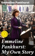 Cover: Emmeline Pankhurst: My Own Story - Good Press