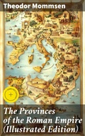 Cover: The Provinces of the Roman Empire (Illustrated Edition) - Good Press