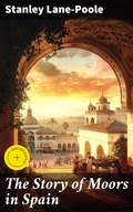 Cover: The Story of Moors in Spain - Good Press