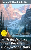 Cover: With the Indians in the Rockies (Complete Edition) - Good Press