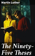 Cover: The Ninety-Five Theses - Good Press