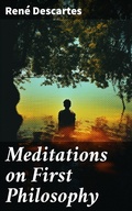 Cover: Meditations on First Philosophy - Good Press