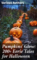 Cover: Pumpkins' Glow: 200+ Eerie Tales for Halloween - Good Press