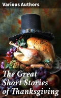 Cover: The Great Short Stories of Thanksgiving - Good Press