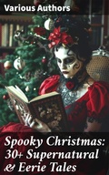 Cover: Spooky Christmas: 30+ Supernatural & Eerie Tales - Good Press