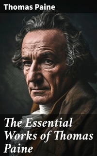 Abbildung von: The Essential Works of Thomas Paine - Good Press