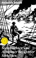 Cover: Seeschlachten und Abenteuer ber&uuml;hmter Seehelden - Good Press