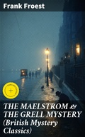 Cover: THE MAELSTROM & THE GRELL MYSTERY (British Mystery Classics) - Good Press