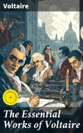 Cover: The Essential Works of Voltaire - Good Press