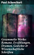 Cover: Gesammelte Werke: Romane, Erz&auml;hlungen, Dramen, Gedichte & Wissenschaftliche Schriften - Good Press