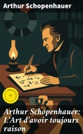 Cover: Arthur Schopenhauer: L'Art d'avoir toujours raison - Good Press