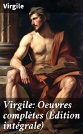 Cover: Virgile: Oeuvres compl&egrave;tes (&Eacute;dition int&eacute;grale) - Good Press