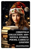 Cover: Christmas Collection: 400+ Novels, Stories, Poems, Carols & Legends (Illustrated) - DigiCat