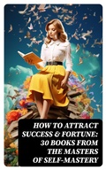 Cover: How to Attract Success & Fortune: 30 Books from the Masters of Self-mastery - DigiCat