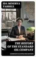 Cover: The History of the Standard Oil Company (Complete Illustrated Edition) - DigiCat