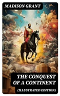 Cover: The Conquest of a Continent (Illustrated Edition) - DigiCat