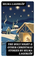 Cover: The Holy Night & Other Christmas Stories by Selma Lagerl&ouml;f - DigiCat
