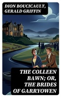Cover: The Colleen Bawn; or, the Brides of Garryowen - DigiCat