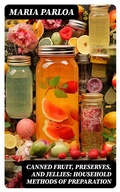 Cover: Canned Fruit, Preserves, and Jellies: Household Methods of Preparation - DigiCat