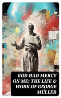 Cover: God Had Mercy on Me: The Life & Work of George M&uuml;ller - DigiCat
