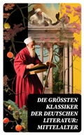 Cover: Die gr&ouml;&szlig;ten Klassiker der deutschen Literatur: Mittelalter - DigiCat