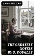 Cover: The Greatest Novels by O. Douglas - DigiCat