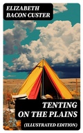 Cover: Tenting on the Plains (Illustrated Edition) - DigiCat