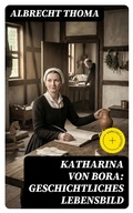 Cover: Katharina von Bora: Geschichtliches Lebensbild - DigiCat