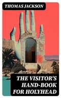 Cover: The Visitor's Hand-Book for Holyhead - DigiCat