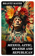 Cover: Mexico, Aztec, Spanish and Republican - DigiCat