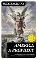Cover: America A Prophecy (Illuminated Manuscript with the Original Illustrations of William Blake) - DigiCat