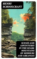 Cover: Scenes and Adventures in the Ozark Mountains of Missouri and Arkansas - DigiCat
