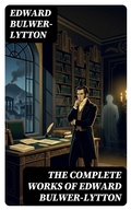 Cover: The Complete Works of Edward Bulwer-Lytton - DigiCat