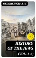 Cover: History of the Jews (Vol. 1-6) - DigiCat