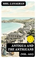 Cover: Antigua and the Antiguans (Vol. 1&2) - DigiCat