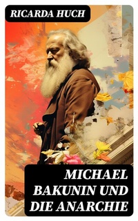 Abbildung von: Michael Bakunin und die Anarchie - DigiCat